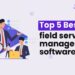 5 Best Field Service Management Software [2025]